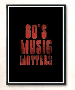 80s Music Matters Modern Poster Print