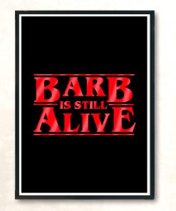 Barb Is Still Alive Modern Poster Print