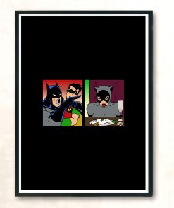 Batman Yelling At Catwoman Meme Modern Poster Print