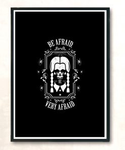 Be Afraid Modern Poster Print