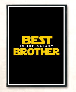 Best Brother In The Galaxy Modern Poster Print