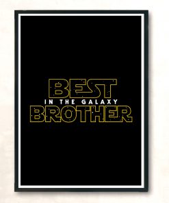 Best Brother In The Galaxy V2 Modern Poster Print