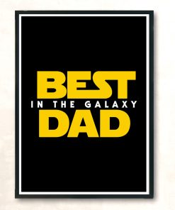 Best Dad In The Galaxy Modern Poster Print