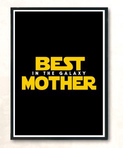 Best Mother In The Galaxy Modern Poster Print