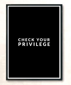 Check Your Privilege T Shirt Modern Poster Print