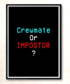 Crewmate Or Impostor Halloween T Shirt Funny Gaming Gift Modern Poster Print