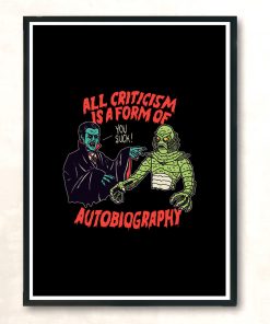 Criticism Is Autobiography Modern Poster Print