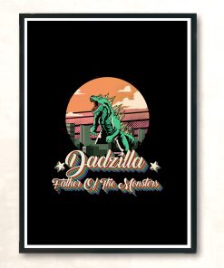 Dadzilla Father Of The Monsters Modern Poster Print