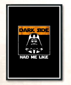 Dark Side Had Me Like Modern Poster Print