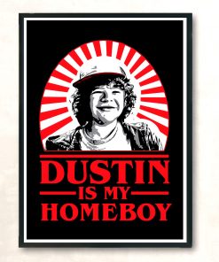 Dustin Is My Homeboy Stranger Things Vintage Wall Poster