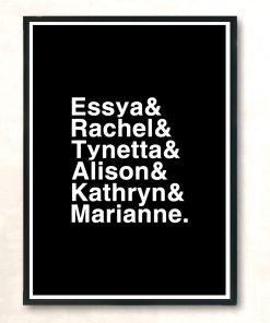 Essya And Rachel And Tynetta And Alison And Kathryn And Marianne Modern Poster Print