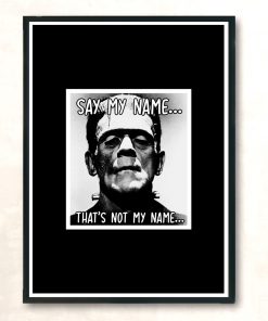 Frankenstein Say My Name Modern Poster Print