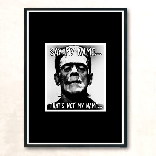 Frankenstein Say My Name Modern Poster Print