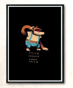 He Has No Style He Has No Grace But This Kong Has A Funny Face Modern Poster Print