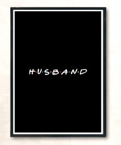 Husband Friends Modern Poster Print