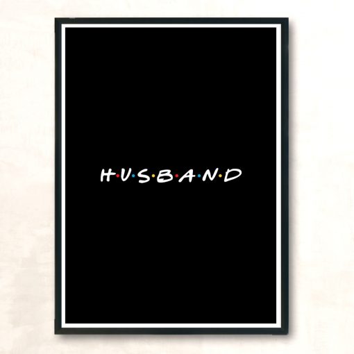 Husband Friends Modern Poster Print