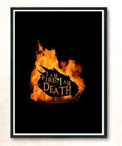 I Am Fire I Am Death Modern Poster Print