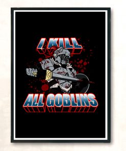 I Kill All Goblins Modern Poster Print