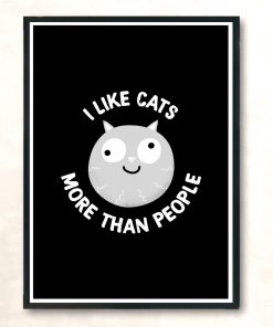 I Like Cats More Modern Poster Print