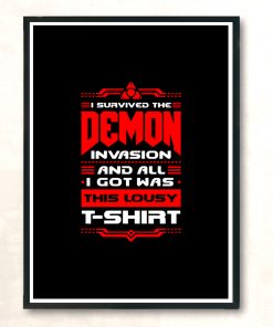 I Survived The Demon Invasion Lousy T Shirt Modern Poster Print