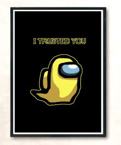 I Trusted You Yellow Modern Poster Print