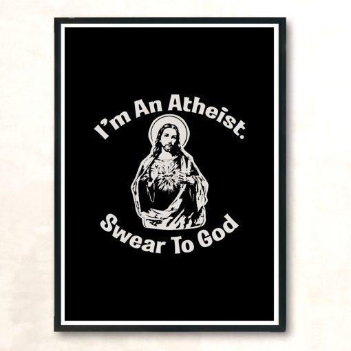 Im An Atheist Swear To God Modern Poster Print