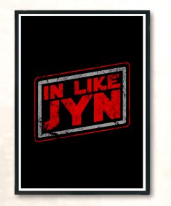 In Like Jyn Modern Poster Print