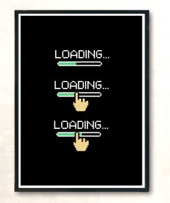 Is It Loading Modern Poster Print