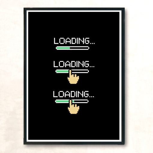 Is It Loading Modern Poster Print