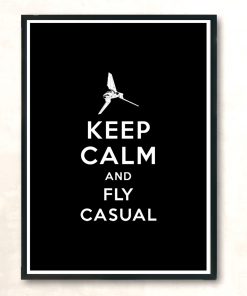 Keep Calm And Fly Casual Modern Poster Print