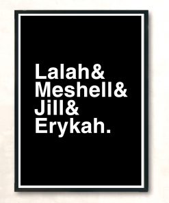 Lalah And Meshell And Jill And Erykah Modern Poster Print