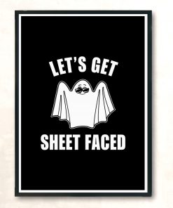 Lets Get Sheet Faced Modern Poster Print