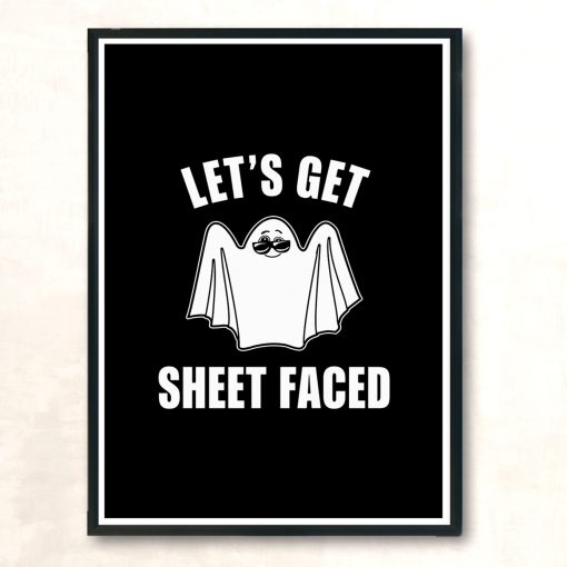 Lets Get Sheet Faced Modern Poster Print