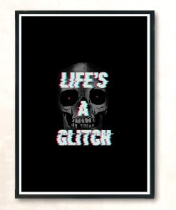 Lifes A Glitch Modern Poster Print