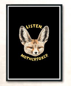 Listen Motherfoxer Modern Poster Print