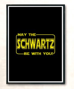 May The Schwartz Be With You Modern Poster Print