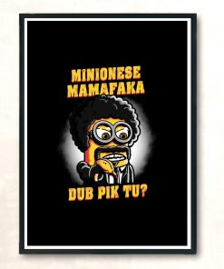 Minionese Mamafaka V2 Modern Poster Print