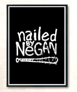 Nailed By Negan Modern Poster Print