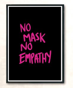 No Mask No Empathy Pink Text Modern Poster Print