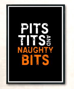 Pits Tits And Naughty Bits Modern Poster Print