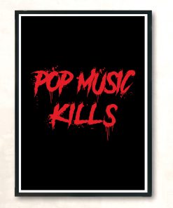 Pop Music Kills Modern Poster Print