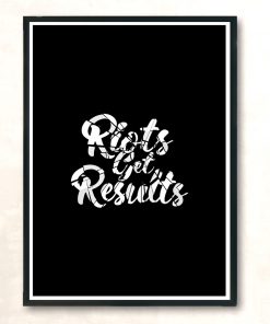 Riots Get Results Modern Poster Print