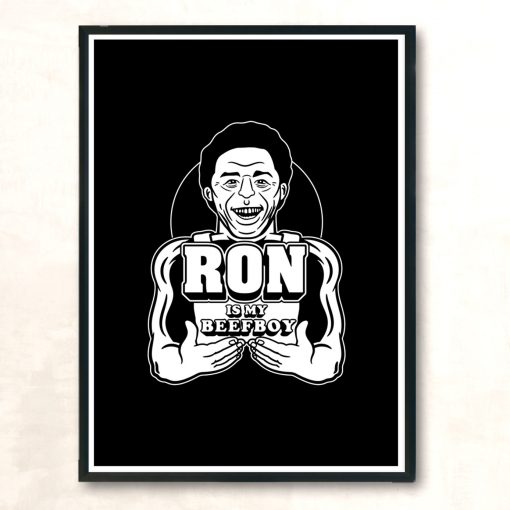 Ron Is My Beef Boy Modern Poster Print