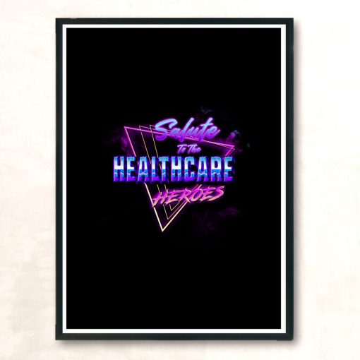 Salute To The Healthcare Workers Modern Poster Print