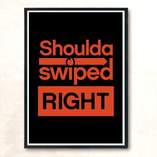 Shoulda Swiped Right Modern Poster Print