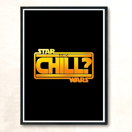 Star Wars And Chill Modern Poster Print