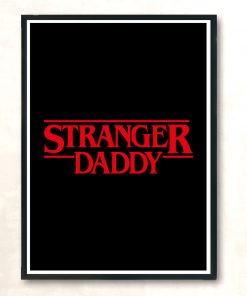 Stranger Daddy Modern Poster Print