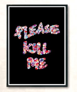 Please Kill Me Floral Urban Style Aesthetic Wall Poster