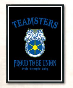 Teamsters Proud To Be Union Aesthetic Wall Poster