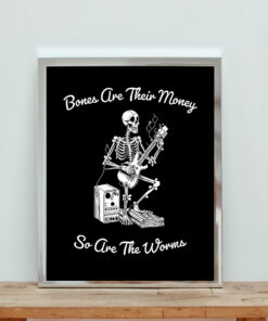 Bones Are Their Money Aesthetic Wall Poster